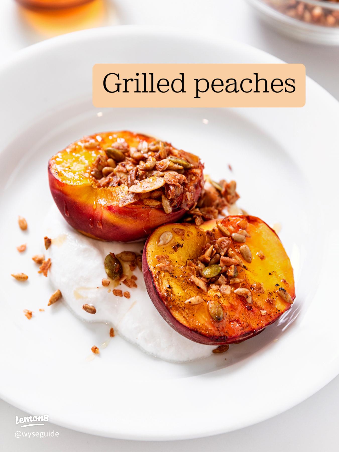 Southern Recipes a Stress-Free Summer Table Grilled peaches with honey