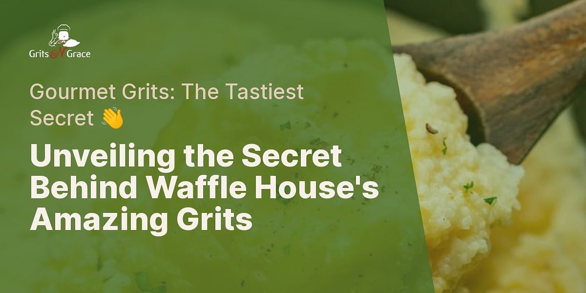 How does Waffle House make their grits taste so good?
