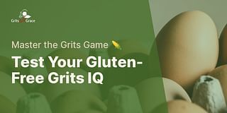 Test Your Gluten-Free Grits IQ - Master the Grits Game 🌽
