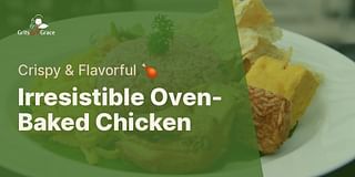 Irresistible Oven-Baked Chicken - Crispy & Flavorful 🍗