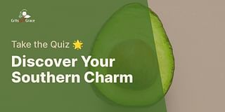 Discover Your Southern Charm - Take the Quiz 🌟
