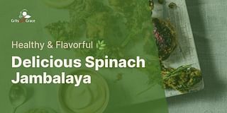 Delicious Spinach Jambalaya - Healthy & Flavorful 🌿